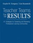 Image for Teacher Teams That Get Results : 61 Strategies for Sustaining and Renewing Professional Learning Communities