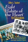 Image for Eight habits of the heart for educators  : building strong school communities through timeless values