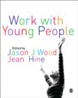 Image for Work with young people  : theory and policy for practice