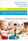 Image for Supporting numeracy  : a guide for school support staff