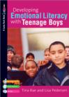 Image for Developing emotional literacy with teenage boys  : building confidence, self-esteem and self-awareness