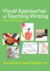 Image for Visual approaches to teaching writing  : multimodal literacy 5-11