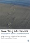 Image for Inventing adulthoods  : a biographical approach to youth transitions