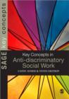 Image for Key Concepts in Anti-Discriminatory Social Work