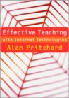 Image for Effective teaching with Internet technologies  : pedagogy and practice