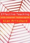 Image for Effective teaching with Internet technologies  : pedagogy and practice