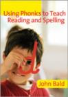 Image for Using Phonics to Teach Reading &amp; Spelling