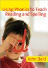 Image for Using phonics to teach reading &amp; spelling