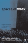 Image for Spaces of work: global capitalism and geographies of labour