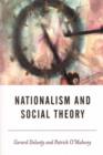 Image for Nationalism and social theory: modernity and the recalcitrance of the nation