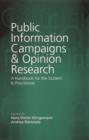 Image for Public information campaigns &amp; opinion research: a handbook for the student &amp; practitioner