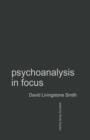 Image for Psychoanalysis in focus