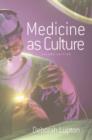 Image for Medicine as culture: illness, disease and the body in Western societies