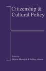 Image for Citizenship and cultural policy
