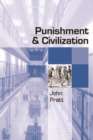 Image for Punishment and civilization: the acceptability of prison in modern society