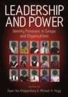 Image for Leadership and power: identity processes in groups and organizations