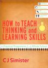 Image for How to teach thinking and learning skills  : a practical programme for the whole school