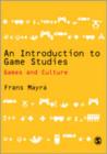 Image for An introduction to games studies  : games in culture