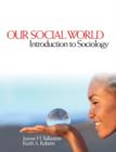 Image for Our Social World : Introduction to Sociology