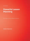 Image for Powerful lesson planning  : every teacher&#39;s guide to effective instruction