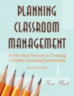Image for Planning classroom management  : a five-step process to creating a positive learning environment