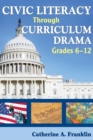 Image for Civil literacy through curriculum drama, grades 6-12
