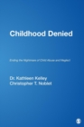 Image for Childhood denied  : ending the nightmare of child abuse and neglect