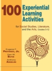 Image for 100 experential learning activities for social studies, literature, and the arts, grade 5-12