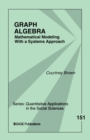 Image for Graph Algebra : Mathematical Modeling With a Systems Approach