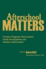 Image for Afterschool matters  : creative programs that connect youth development and student achievement