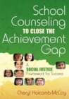 Image for School counseling to close the achievement gap  : a social justice approach