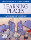 Image for Learning places  : a field guide for improving the context of schooling