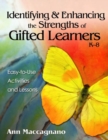 Image for Identifying and enhancing the strengths of gifted learners, K-8  : easy-to-use activities and lessons