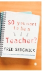 Image for So you want to be a school teacher?  : a guide for prospective student teachers