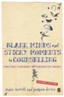 Image for Blank minds and sticky moments in counselling  : practical strategies and provocative themes