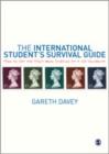 Image for The international student&#39;s survival guide  : how to get the most from studying at a UK university