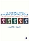 Image for The international student&#39;s survival guide  : how to get the most from studying at a UK university