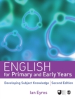 Image for English for primary and early years  : developing subject knowledge