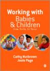 Image for Working with babies and children  : from birth to three