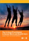 Image for The critical practitioner in social work and health care