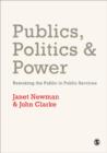 Image for Publics, politics and power  : remaking the public in public services
