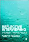 Image for Reflective interviewing  : a guide to theory and practice