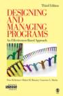 Image for Designing and managing programs  : an effectiveness-based solution
