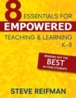 Image for Eight essentials for empowered teaching and learning, K-8  : bringing out the best in your students