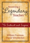 Image for Becoming a legendary teacher  : to instruct and inspire