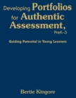 Image for Developing portfolios for authentic assessment, PreK-3  : guiding potential in young learners