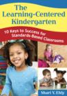Image for The Learning-Centered Kindergarten