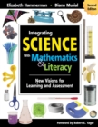 Image for Integrating science with mathematics and literacy  : new visions for learning and assessment