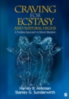 Image for Craving for ecstasy and natural highs  : a positive approach to mood alteration