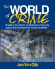 Image for World of crime  : breaking the silence on problems of security, justice and development across the world